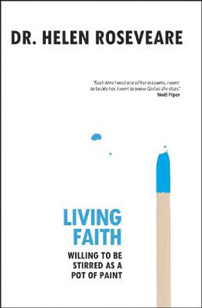 Living Faith: Willing to be Stirred as a Pot of Paint by Helen Roseveare