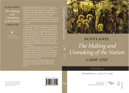 Scotland: The Making and Unmaking of the Nation, c. 1100-1707: Volume 3: Readings, c. 1100 - c. 1500 by Bob Harris