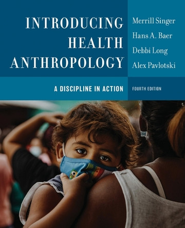 Introducing Health Anthropology: A Discipline in Action Merrill Singer 9781538187289