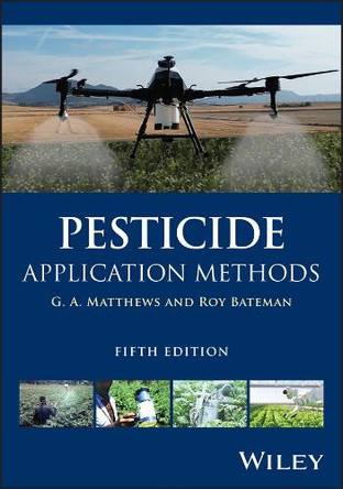 Pesticide Application Methods G. A. Matthews 9781394262205