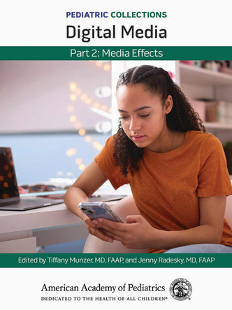Pediatric Collections: Digital Media: Part 2: Media Effects American Academy of Pediatrics (Aap) 9781610027977