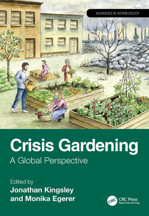 Crisis Gardening: A Global Perspective Jonathan Kingsley 9781032564067