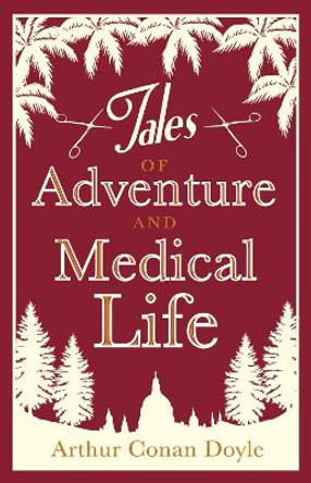 Tales of Adventures and Medical Life by Sir Arthur Conan Doyle