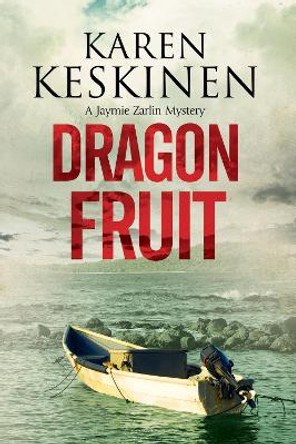 Dragon Fruit: A mystery set in Santa Barbara, California by Karen Keskinen