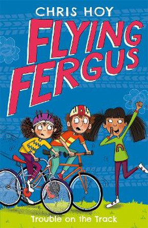 Flying Fergus 8: Trouble on the Track by Chris Hoy