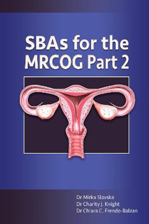 SBAs for the MRCOG Part 2 by Dr Mirka Slavska
