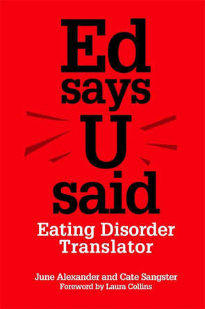 Ed says U said: Eating Disorder Translator by June Alexander