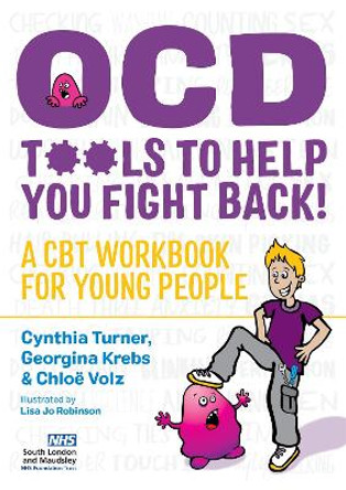 OCD  - Tools to Help You Fight Back!: A CBT Workbook for Young People by Cynthia Turner