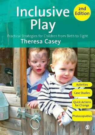 Inclusive Play: Practical Strategies for Children from Birth to Eight by Theresa Casey