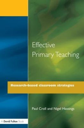 Effective Primary Teaching: Research-based Classroom Strategies by Paul Croll