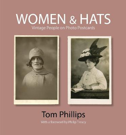 Women & Hats: Vintage People of Photo Postcards by Philip Treacy