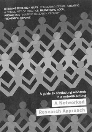 A Networked Research Approach: A guide to conducting research in a network setting by Kate Czuczman