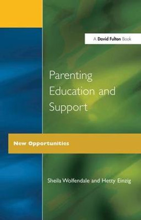 Parenting Education and Support: New Opportunities by Sheila Wolfendale