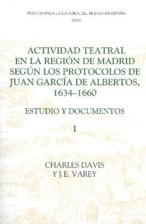 Actividad teatral en la region de Madrid segun l - Estudio y documentos : Introduction and Documents 1-249 by Charles Davis