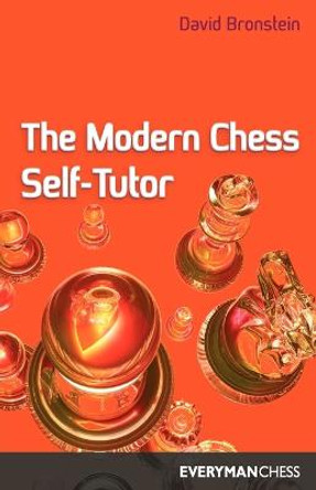 The Modern Chess Self Tutor by D.I. Bronshtein