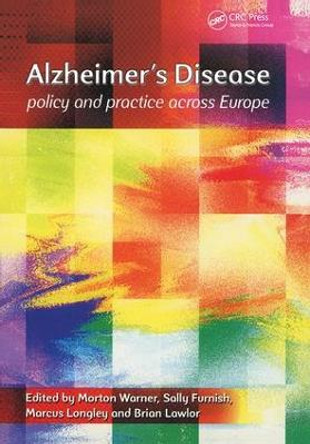 Alzheimer's Disease: Policy and Practice Across Europe by Morton Warner