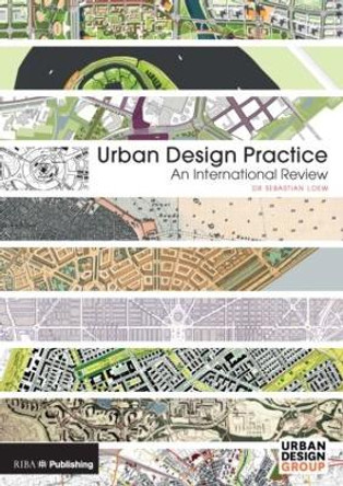 Urban Design Practice: An International Review by Sebastian Loew