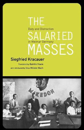 White-collar Ethos: Disorientation and Distraction in Weimar Germany by Siegfried Kracauer