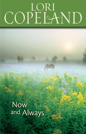 Now and Always by Lori Copeland 9780310263517
