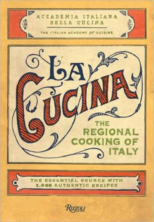 The Cucina: Regional Cooking of Italy by Italian Academy of Cuisine 9780847831470