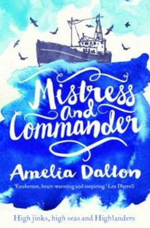 Mistress and Commander: High jinks, high seas and Highlanders by Amelia Dalton