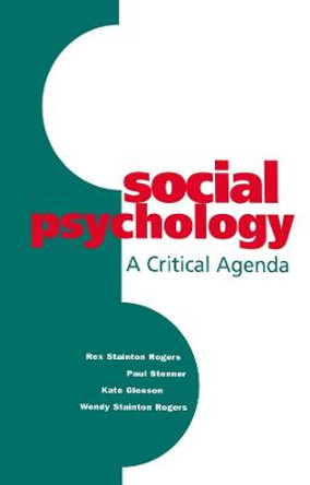 Social Psychology: A Critical Agenda by Rex Stainton Rogers