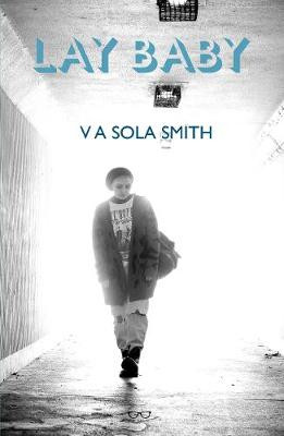Lay Baby by V. A. Sola Smith