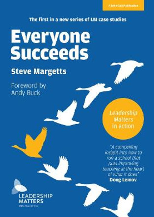 Everyone Succeeds: Leadership Matters in action by Steve Margetts