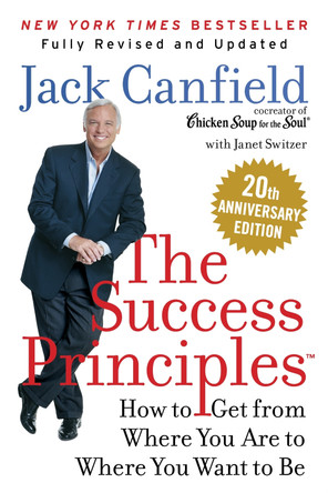 The Success Principles(TM) 20th Anniversary Edition: How to Get from Where You Are to Where You Want to Be by Jack Canfield 9780063391017