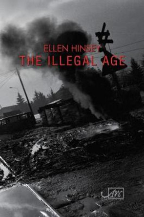 The Illegal Age by Ellen Hinsey