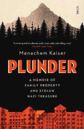 Plunder: a memoir of family property and stolen Nazi treasure by Menachem Kaiser