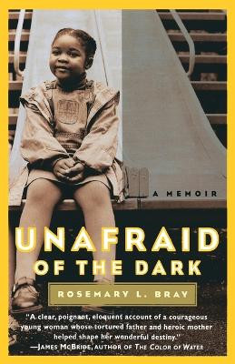 Unafraid of the Dark: A Memoir by Rosemary Bray 9780385494755