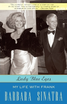 Lady Blue Eyes: My Life with Frank by Barbara Sinatra 9780307382344