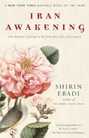 Iran Awakening: One Woman's Journey to Reclaim Her Life and Country by Shirin Ebadi 9780812975284 Iran Awakening: One Woman's Journey to Reclaim Her Life and Country by Shirin Ebadi 9780812975284