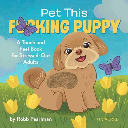 Pet This F*cking Puppy by Robb Pearlman 9780789338020