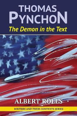 Thomas Pynchon: Demon in the Text by Albert Rolls