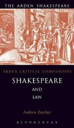 Shakespeare and Law by Andrew Zurcher