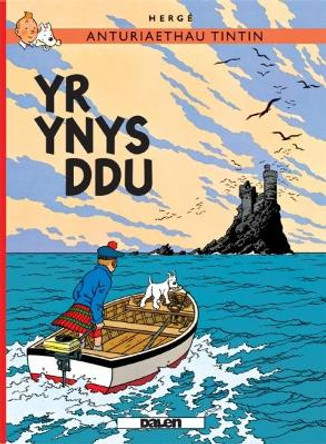 Cyfres Anturiaethau Tintin: Yr Ynys Ddu by Herge