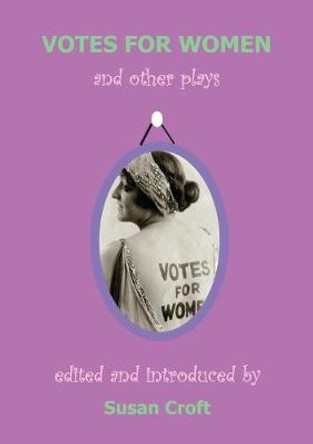 Votes for Women: And Other Plays by Elizabeth Robins