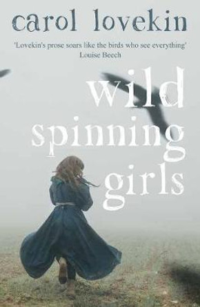 Wild Spinning Girls by Carol Lovekin