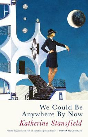 We Could Be Anywhere By Now by Katherine Stansfield