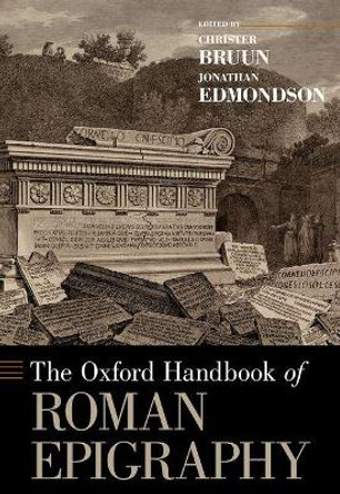 The Oxford Handbook of Roman Epigraphy by Christer Brunn