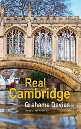 Real Cambridge by Grahame Davies