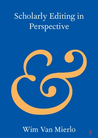 Scholarly Editing in Perspective by Wim Van Mierlo 9781009183789