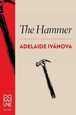 The Hammer by Adelaide Ivanova