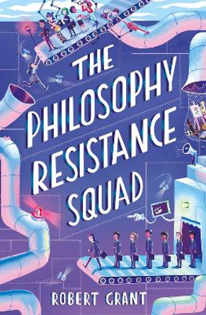 The Philosophy Resistance Squad by Robert Grant