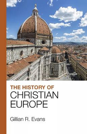 The History of Christian Europe by G. R. Evans