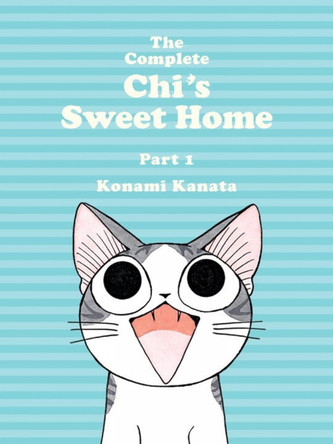 The Complete Chi's Sweet Home Vol. 1 by Kanata Konami