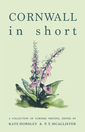 Cornwall in Short: A Collection of Cornish Writing by Kate Horsley 9781036902131