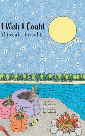 I Wish I Could: If I could, I would... by Jolly Bimbachi 9781039165731
